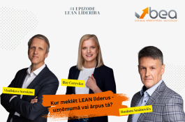“LEAN Līderība. Kur meklēt LEAN līderus – uzņēmumā vai ārpus tā?”